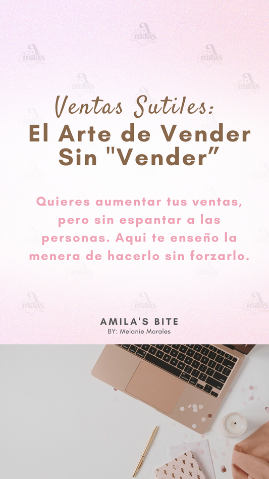 Ventas Sutiles:  El Arte de Vender Sin "Vender”